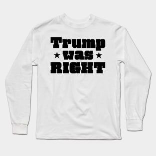 Trump was right Black Logo Long Sleeve T-Shirt